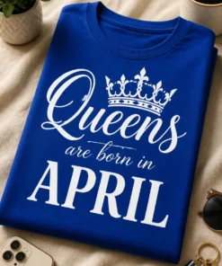 Typografisches Design mit Krone und dem Spruch Queens are born in APRIL