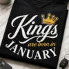 Lustiges T-Shirt für Januar-Geborene mit dem Spruch Kings are born in JANUARY und Krone