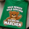 T-Shirt mit Teddy und dem Spruch HALB MENSCH HALB BÄRCHEN ICH BIN EIN MÄRCHEN