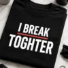 T-Shirt mit dem Spruch I BREAK TOGHTER in weißer Typografie und roter Linie