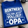 Lustiges Opa T-Shirt mit dem Spruch RENTNER? ICH BIN JETZT VOLLZEIT OPA in weißer Typografie
