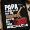 Lustiges Papa T-Shirt mit Spruch PAPA DU BIST NICHT NUR DER HAMMER SONDERN DER GANZE WERKZEUGKASTEN