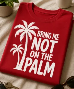 Lustiges T-Shirt mit Palmenmotiv und dem Spruch BRING ME NOT ON THE PALM