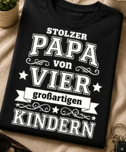 T-Shirt mit dem Spruch STOLZER PAPA von VIER großartigen KINDERN in weißer Vintage-Typografie