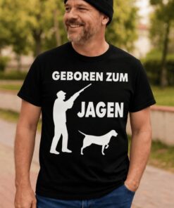 Lustiges T-Shirt geboren zum Jagen