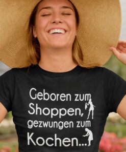 Lustiges T-Shirt Geboren zum Shoppen gezwungen zum Kochen