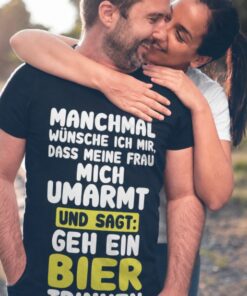 Lustiges T-Shirt Geh ein Bier trinken