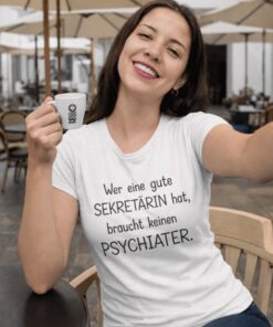 Lustiges T-Shirt gute Sekretärin braucht keinen Psychiater
