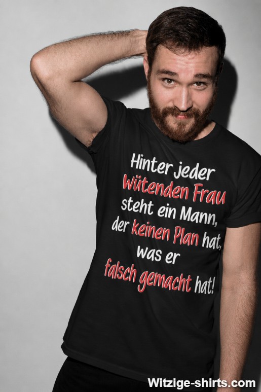 Lustiges T-Shirt Hinter jeder wütenden Frau