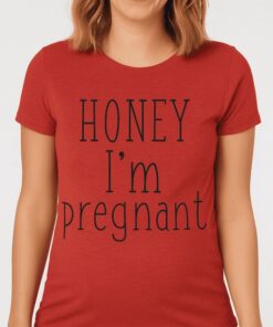 Lustiges T-Shirt Honey I'm pregnant