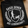Lustiges T-Shirt für Hundebesitzer mit dem Spruch „GASSI GEHER AUS LEIDENSCHAFT!“