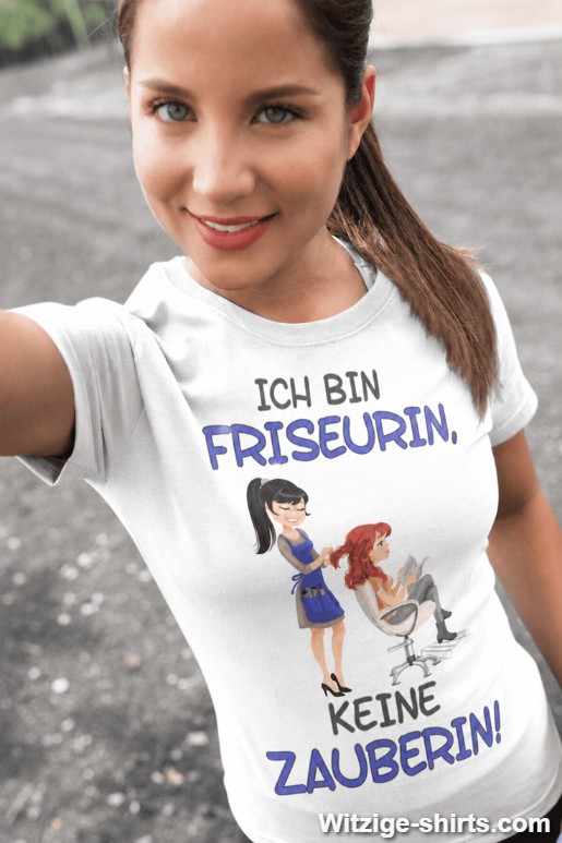 Lustiges T-Shirt Ich bin Friseurin keine Zauberin