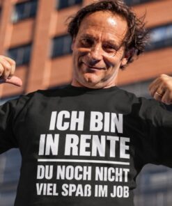 Lustiges T-Shirt Ich bin in Rente