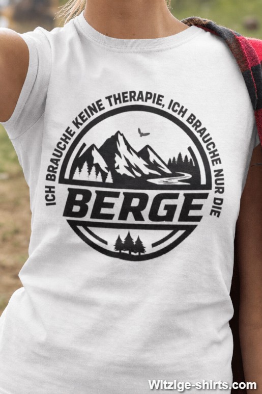 Lustiges T-Shirt Ich brauche keine Therapie nur Berge