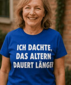 Lustiges T-Shirt ich dachte das Altern dauert länger
