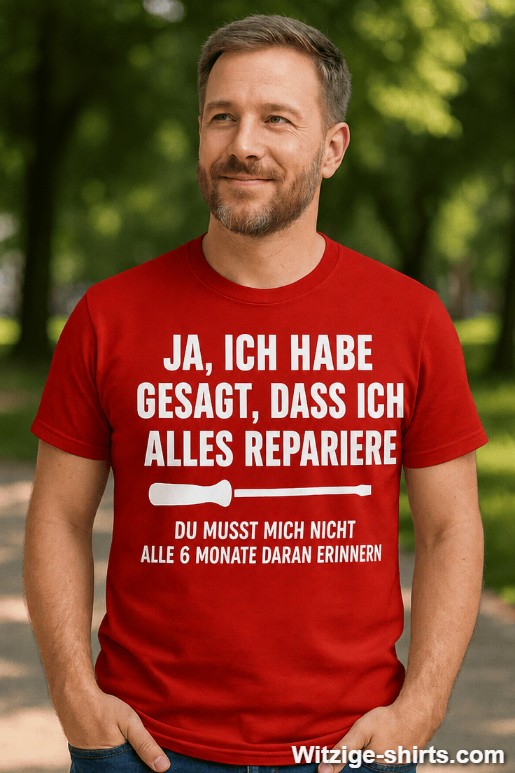 Lustiges T-Shirt Ich repariere alles