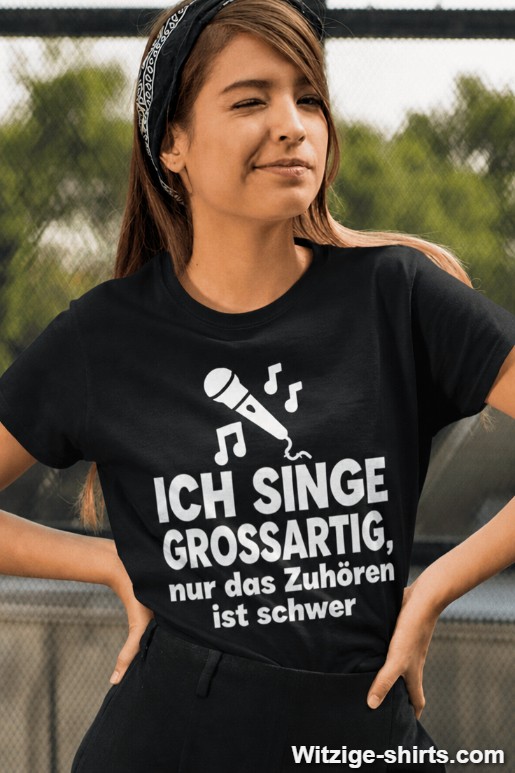 Lustiges T-Shirt Ich singe großartig