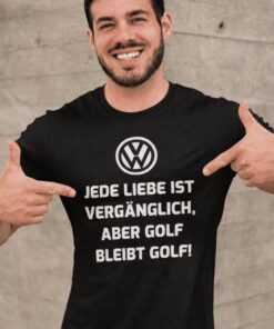 Lustiges T-Shirt jede Liebe ist vergänglich Golf