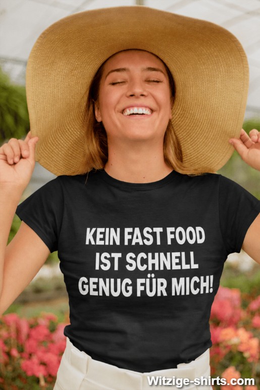 Lustiges T-Shirt kein Fast Food schnell genug