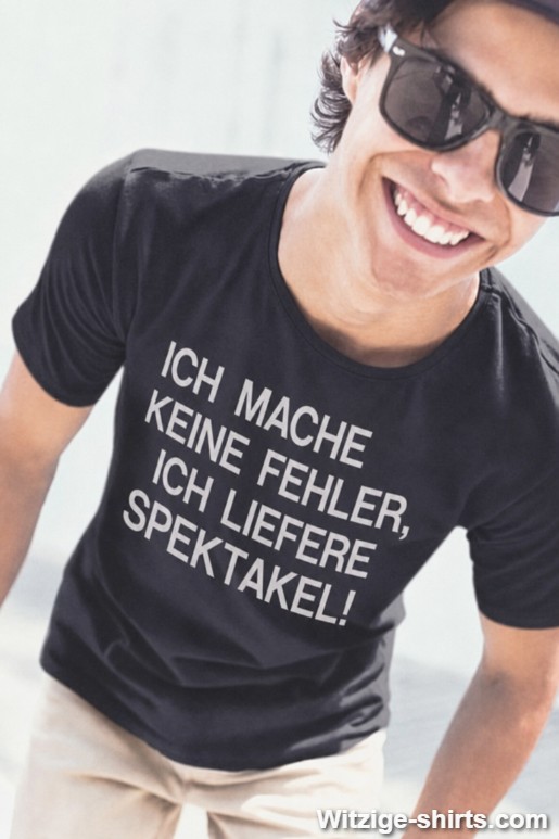 Lustiges T-Shirt keine Fehler nur Spektakel
