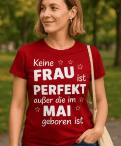Lustiges T-Shirt keine Frau ist perfekt mit Wunschmonat