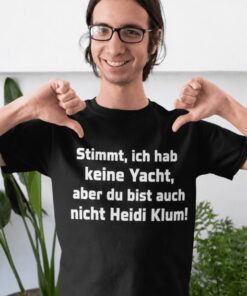 Lustiges T-Shirt keine Yacht keine Heidi Klum