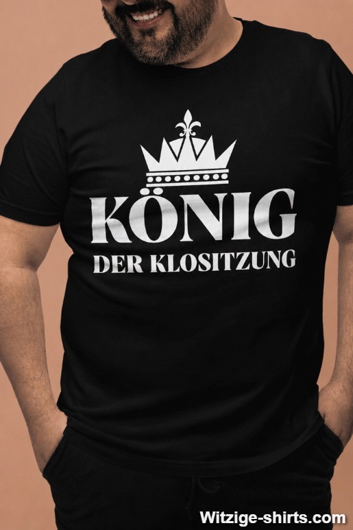 Lustiges T-Shirt König der Klositzung