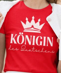 Lustiges T-Shirt Königin des Quatschens