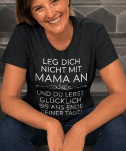 Lustiges T-Shirt Leg dich nicht mit Mama an