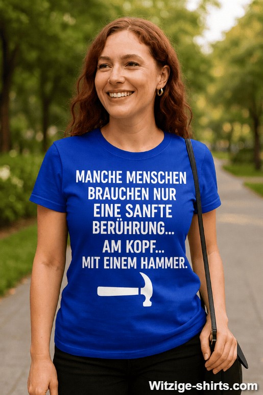 Lustiges T-Shirt manche Menschen brauchen eine sanfte Berührung