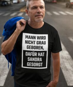 Lustiges T-Shirt Mann wird grau mit beliebigem Namen