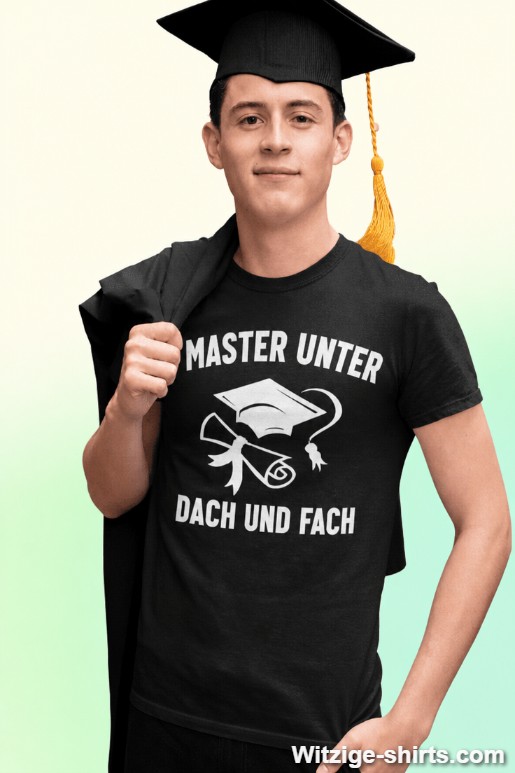 Lustiges T-Shirt Master unter Dach und Fach
