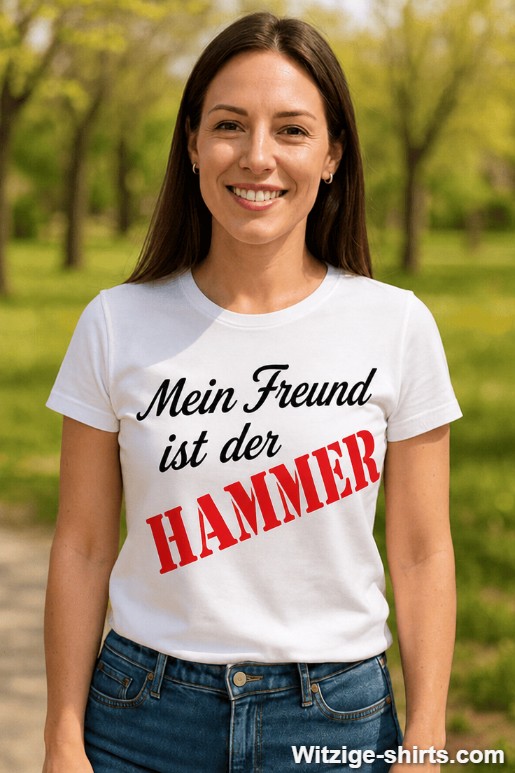 Lustiges T-Shirt Mein Freund ist der Hammer