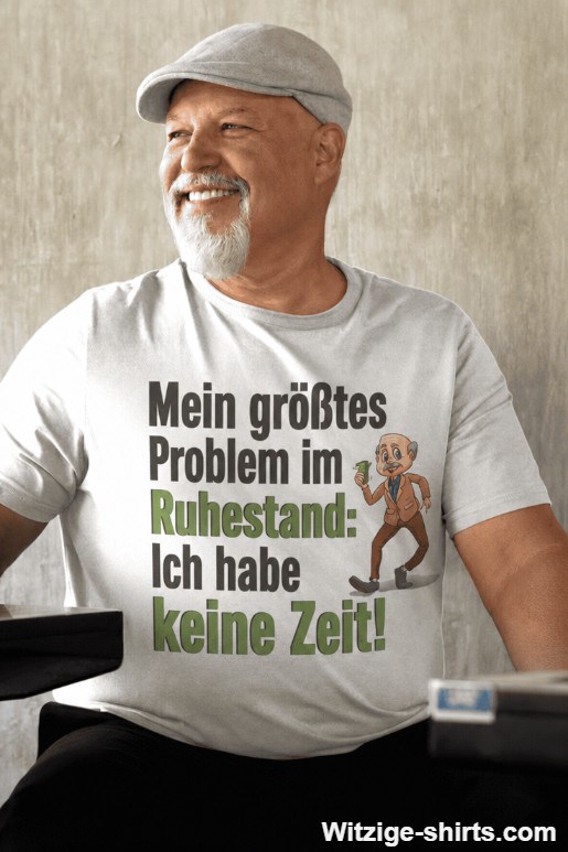 Lustiges T-Shirt mein größtes Problem im Ruhestand