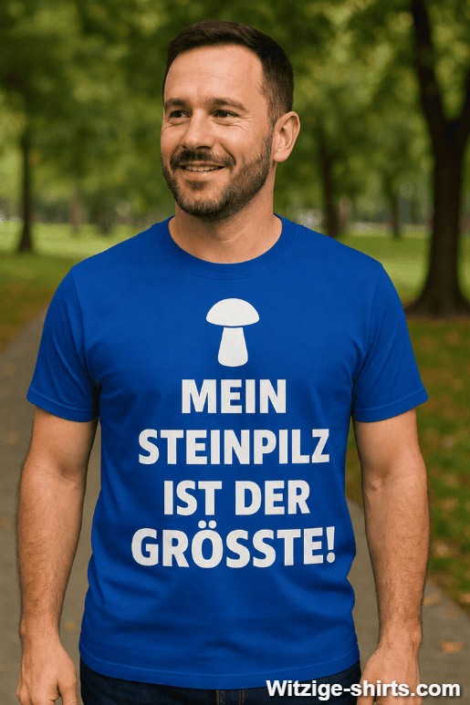 Lustiges T-Shirt Mein Steinpilz ist der größte