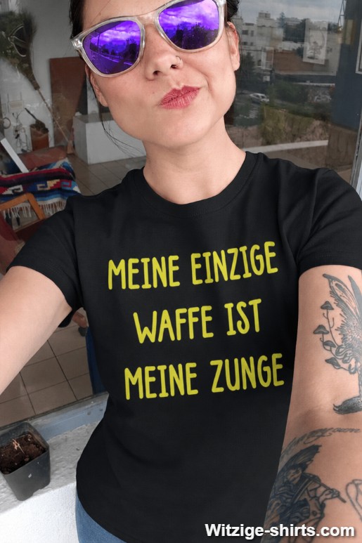 Lustiges T-Shirt Meine einzige Waffe ist meine Zunge