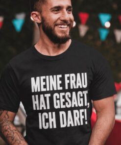 Lustiges T-Shirt Meine Frau hat gesagt ich darf