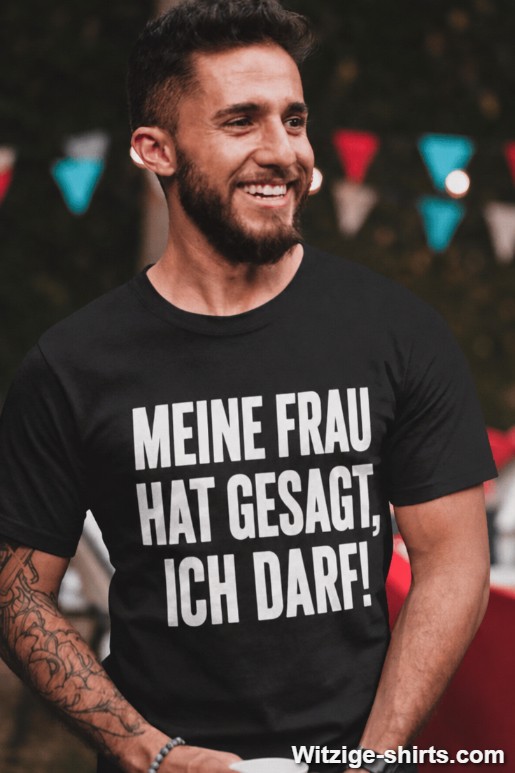 Lustiges T-Shirt Meine Frau hat gesagt ich darf