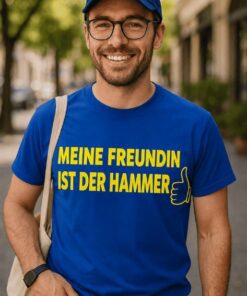 Lustiges T-Shirt Meine Freundin ist der Hammer