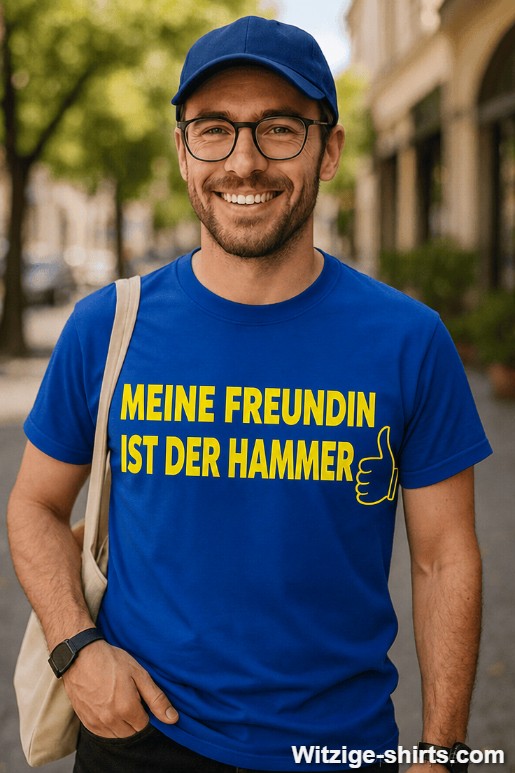 Lustiges T-Shirt Meine Freundin ist der Hammer