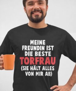 Lustiges T-Shirt meine Freundin ist die beste Torfrau