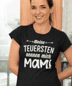 Lustiges T-Shirt Meine Teuersten nennen mich Mami
