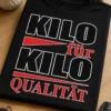 T-Shirt mit dem Spruch KILO für KILO QUALITÄT im markanten Typografie-Design