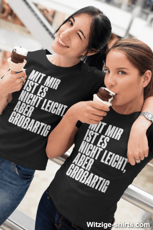 Lustiges T-Shirt mit mir nicht leicht aber großartig