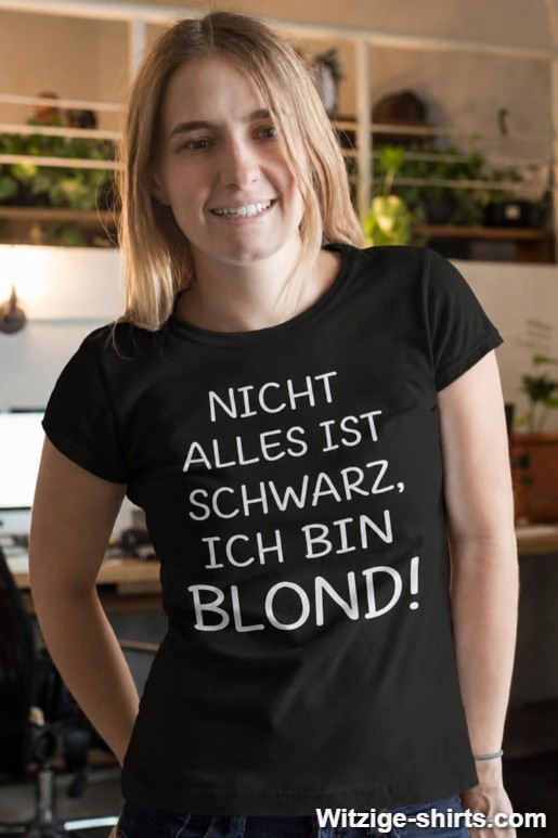 Lustiges T-Shirt nicht alles ist schwarz blond