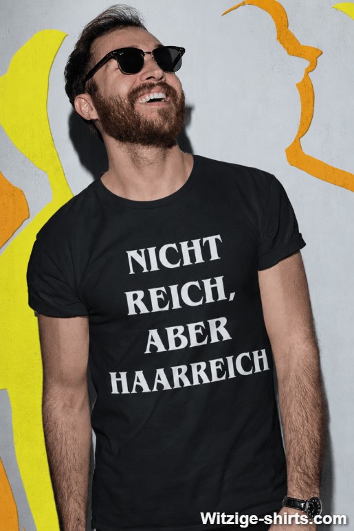 Lustiges T-Shirt Nicht reich aber haarreich