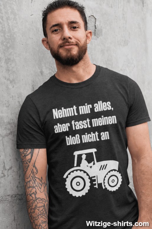 Lustiges T-Shirt Nur nicht den Traktor