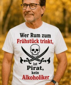 Lustiges T-Shirt Rum zum Frühstück Pirat kein Alkoholiker
