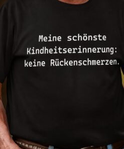 Lustiges T-Shirt schönste Kindheitserinnerung keine Rückenschmerzen