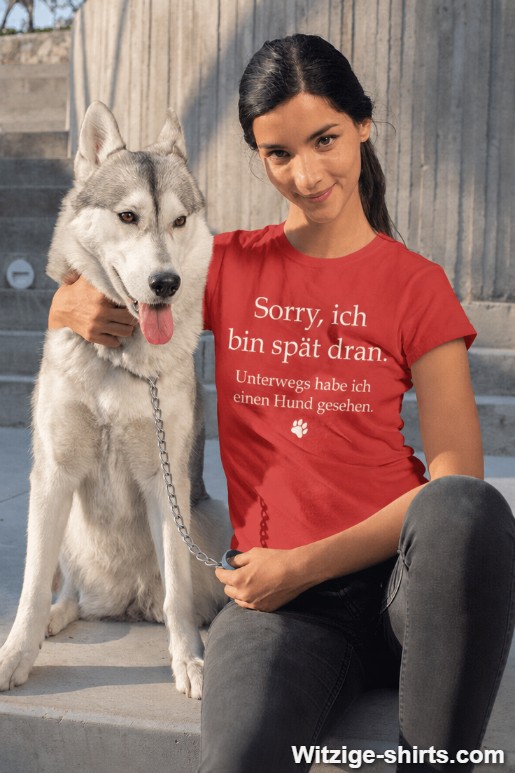 Lustiges T-Shirt Sorry ich bin spät dran